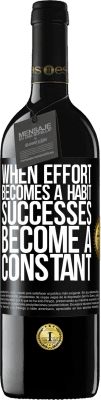 39,95 € 送料無料 | 赤ワイン REDエディション MBE 予約する 努力が習慣になると、成功は一定になる ブラックラベル. カスタマイズ可能なラベル 予約する 12 月 収穫 2015 Tempranillo