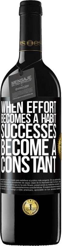 39,95 € 送料無料 | 赤ワイン REDエディション MBE 予約する 努力が習慣になると、成功は一定になる ブラックラベル. カスタマイズ可能なラベル 予約する 12 月 収穫 2016 Tempranillo
