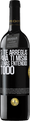 39,95 € Envío gratis | Vino Tinto Edición RED MBE Reserva Si te arreglas para ti misma, lo has entendido todo Etiqueta Negra. Etiqueta personalizable Reserva 12 Meses Cosecha 2015 Tempranillo