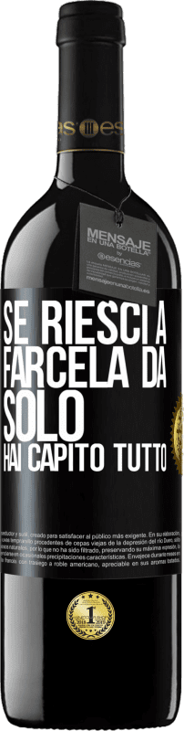 39,95 € Spedizione Gratuita | Vino rosso Edizione RED MBE Riserva Se riesci a farcela da solo, hai capito tutto Etichetta Nera. Etichetta personalizzabile Riserva 12 Mesi Raccogliere 2015 Tempranillo