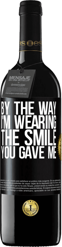 39,95 € 送料無料 | 赤ワイン REDエディション MBE 予約する ところで、私はあなたがくれた笑顔を着ています ブラックラベル. カスタマイズ可能なラベル 予約する 12 月 収穫 2016 Tempranillo