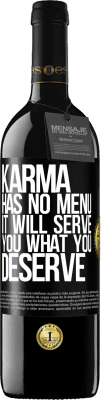 39,95 € Free Shipping | Red Wine RED Edition MBE Reserve Karma has no menu. It will serve you what you deserve Black Label. Customizable label Reserve 12 Months Harvest 2015 Tempranillo