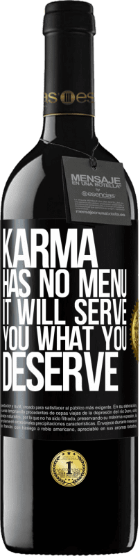 39,95 € Free Shipping | Red Wine RED Edition MBE Reserve Karma has no menu. It will serve you what you deserve Black Label. Customizable label Reserve 12 Months Harvest 2015 Tempranillo