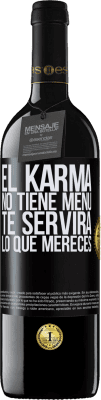 39,95 € Envío gratis | Vino Tinto Edición RED MBE Reserva El Karma no tiene menú. Te servirá lo que mereces Etiqueta Negra. Etiqueta personalizable Reserva 12 Meses Cosecha 2015 Tempranillo