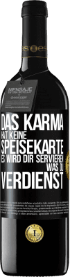 39,95 € Kostenloser Versand | Rotwein RED Ausgabe MBE Reserve Das Karma hat keine Speisekarte. Es wird dir servieren, was du verdienst Schwarzes Etikett. Anpassbares Etikett Reserve 12 Monate Ernte 2015 Tempranillo