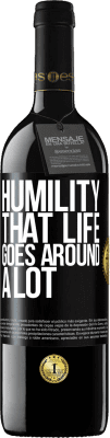 39,95 € Free Shipping | Red Wine RED Edition MBE Reserve Humility, that life goes around a lot Black Label. Customizable label Reserve 12 Months Harvest 2015 Tempranillo