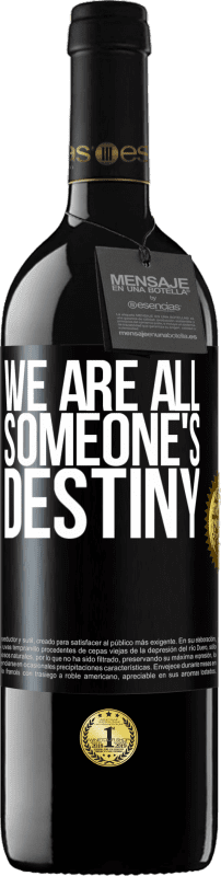 39,95 € Free Shipping | Red Wine RED Edition MBE Reserve We are all someone's destiny Black Label. Customizable label Reserve 12 Months Harvest 2015 Tempranillo