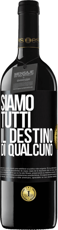 39,95 € Spedizione Gratuita | Vino rosso Edizione RED MBE Riserva Siamo tutti il ​​destino di qualcuno Etichetta Nera. Etichetta personalizzabile Riserva 12 Mesi Raccogliere 2015 Tempranillo