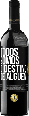 39,95 € Envio grátis | Vinho tinto Edição RED MBE Reserva Todos somos o destino de alguém Etiqueta Preta. Etiqueta personalizável Reserva 12 Meses Colheita 2014 Tempranillo