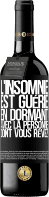 39,95 € Envoi gratuit | Vin rouge Édition RED MBE Réserve L'insomnie est guérie en dormant avec la personne dont vous rêvez Étiquette Noire. Étiquette personnalisable Réserve 12 Mois Récolte 2014 Tempranillo