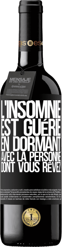 39,95 € Envoi gratuit | Vin rouge Édition RED MBE Réserve L'insomnie est guérie en dormant avec la personne dont vous rêvez Étiquette Noire. Étiquette personnalisable Réserve 12 Mois Récolte 2015 Tempranillo