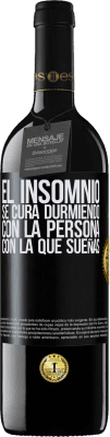 39,95 € Envío gratis | Vino Tinto Edición RED MBE Reserva El insomnio se cura durmiendo con la persona con la que sueñas Etiqueta Negra. Etiqueta personalizable Reserva 12 Meses Cosecha 2015 Tempranillo