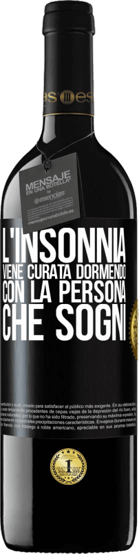 39,95 € Spedizione Gratuita | Vino rosso Edizione RED MBE Riserva L'insonnia viene curata dormendo con la persona che sogni Etichetta Nera. Etichetta personalizzabile Riserva 12 Mesi Raccogliere 2015 Tempranillo