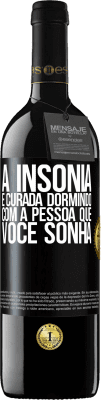 39,95 € Envio grátis | Vinho tinto Edição RED MBE Reserva A insônia é curada dormindo com a pessoa que você sonha Etiqueta Preta. Etiqueta personalizável Reserva 12 Meses Colheita 2014 Tempranillo