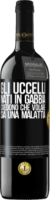 39,95 € Spedizione Gratuita | Vino rosso Edizione RED MBE Riserva Gli uccelli nati in gabbia credono che volare sia una malattia Etichetta Nera. Etichetta personalizzabile Riserva 12 Mesi Raccogliere 2015 Tempranillo