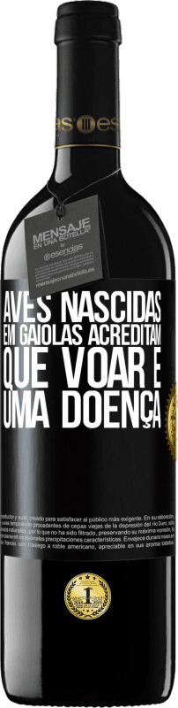 39,95 € Envio grátis | Vinho tinto Edição RED MBE Reserva Aves nascidas em gaiolas acreditam que voar é uma doença Etiqueta Preta. Etiqueta personalizável Reserva 12 Meses Colheita 2015 Tempranillo