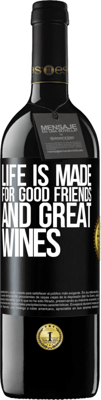 39,95 € Free Shipping | Red Wine RED Edition MBE Reserve Life is made for good friends and great wines Black Label. Customizable label Reserve 12 Months Harvest 2014 Tempranillo