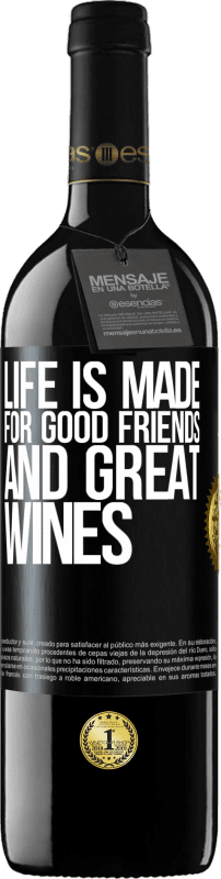 39,95 € Free Shipping | Red Wine RED Edition MBE Reserve Life is made for good friends and great wines Black Label. Customizable label Reserve 12 Months Harvest 2015 Tempranillo