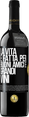 39,95 € Spedizione Gratuita | Vino rosso Edizione RED MBE Riserva La vita è fatta per buoni amici e grandi vini Etichetta Nera. Etichetta personalizzabile Riserva 12 Mesi Raccogliere 2015 Tempranillo