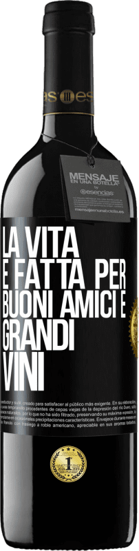 39,95 € Spedizione Gratuita | Vino rosso Edizione RED MBE Riserva La vita è fatta per buoni amici e grandi vini Etichetta Nera. Etichetta personalizzabile Riserva 12 Mesi Raccogliere 2014 Tempranillo