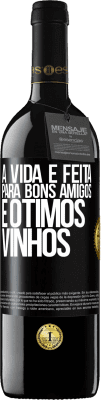 39,95 € Envio grátis | Vinho tinto Edição RED MBE Reserva A vida é feita para bons amigos e ótimos vinhos Etiqueta Preta. Etiqueta personalizável Reserva 12 Meses Colheita 2014 Tempranillo