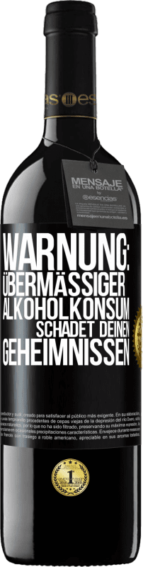 39,95 € Kostenloser Versand | Rotwein RED Ausgabe MBE Reserve Warnung: Übermäßiger Alkoholkonsum schadet deinen Geheimnissen Schwarzes Etikett. Anpassbares Etikett Reserve 12 Monate Ernte 2015 Tempranillo