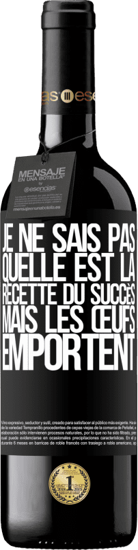 39,95 € Envoi gratuit | Vin rouge Édition RED MBE Réserve Je ne sais pas quelle est la recette du succès. Mais les œufs emportent Étiquette Noire. Étiquette personnalisable Réserve 12 Mois Récolte 2015 Tempranillo