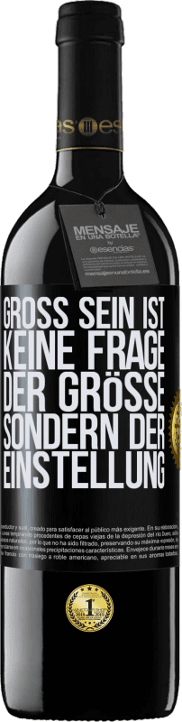 39,95 € Kostenloser Versand | Rotwein RED Ausgabe MBE Reserve Groß sein ist keine Frage der Größe, sondern der Einstellung Schwarzes Etikett. Anpassbares Etikett Reserve 12 Monate Ernte 2015 Tempranillo