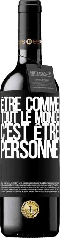 39,95 € Envoi gratuit | Vin rouge Édition RED MBE Réserve Être comme tout le monde, c'est être personne Étiquette Noire. Étiquette personnalisable Réserve 12 Mois Récolte 2015 Tempranillo