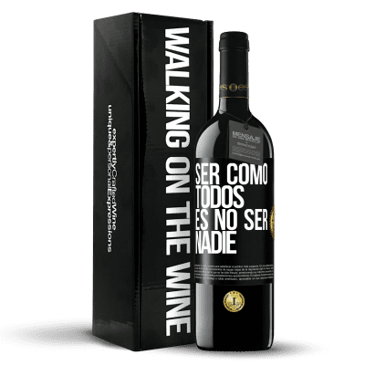 «Ser como todos es no ser nadie» Edición RED MBE Reserva