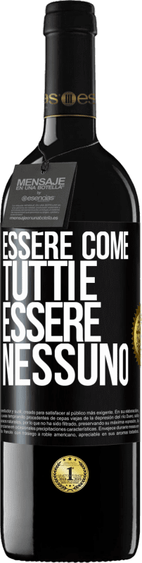 39,95 € Spedizione Gratuita | Vino rosso Edizione RED MBE Riserva Essere come tutti è essere nessuno Etichetta Nera. Etichetta personalizzabile Riserva 12 Mesi Raccogliere 2015 Tempranillo