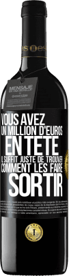 39,95 € Envoi gratuit | Vin rouge Édition RED MBE Réserve Vous avez un million d'euros en tête. Il suffit juste de trouver comment les faire sortir Étiquette Noire. Étiquette personnalisable Réserve 12 Mois Récolte 2015 Tempranillo