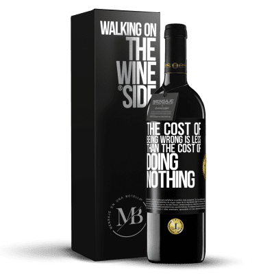 «The cost of being wrong is less than the cost of doing nothing» RED Edition MBE Reserve