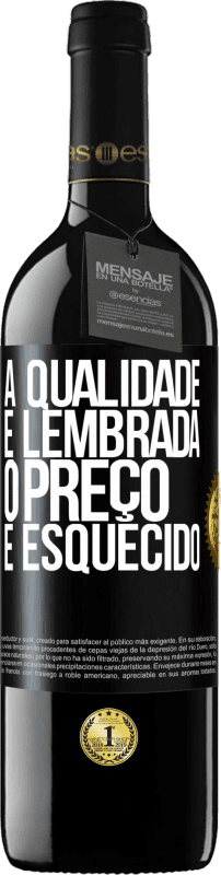 39,95 € Envio grátis | Vinho tinto Edição RED MBE Reserva A qualidade é lembrada, o preço é esquecido Etiqueta Preta. Etiqueta personalizável Reserva 12 Meses Colheita 2015 Tempranillo