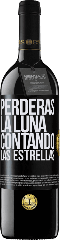 39,95 € Envío gratis | Vino Tinto Edición RED MBE Reserva Perderás la luna contando las estrellas Etiqueta Negra. Etiqueta personalizable Reserva 12 Meses Cosecha 2015 Tempranillo