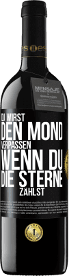 39,95 € Kostenloser Versand | Rotwein RED Ausgabe MBE Reserve Du wirst den Mond verpassen, wenn du die Sterne zählst Schwarzes Etikett. Anpassbares Etikett Reserve 12 Monate Ernte 2014 Tempranillo