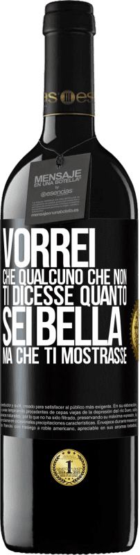 39,95 € Spedizione Gratuita | Vino rosso Edizione RED MBE Riserva Vorrei che qualcuno che non ti dicesse quanto sei bella, ma che ti mostrasse Etichetta Nera. Etichetta personalizzabile Riserva 12 Mesi Raccogliere 2016 Tempranillo
