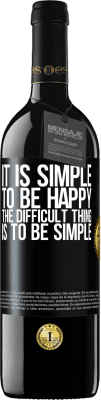 39,95 € Free Shipping | Red Wine RED Edition MBE Reserve It is simple to be happy, the difficult thing is to be simple Black Label. Customizable label Reserve 12 Months Harvest 2016 Tempranillo