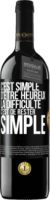 39,95 € Envoi gratuit | Vin rouge Édition RED MBE Réserve C'est simple d'être heureux, la difficulté c'est de rester simple Étiquette Noire. Étiquette personnalisable Réserve 12 Mois Récolte 2016 Tempranillo