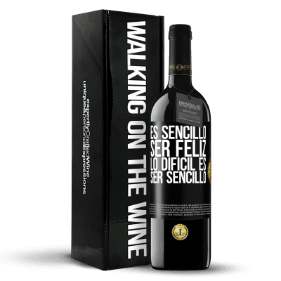 «Es sencillo ser feliz, lo difícil es ser sencillo» Edición RED MBE Reserva