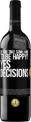 39,95 € Free Shipping | Red Wine RED Edition MBE Reserve do you take something to be happy? Yes, decisions Black Label. Customizable label Reserve 12 Months Harvest 2014 Tempranillo