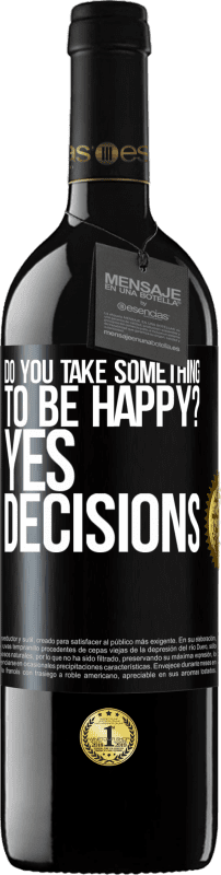 39,95 € Free Shipping | Red Wine RED Edition MBE Reserve do you take something to be happy? Yes, decisions Black Label. Customizable label Reserve 12 Months Harvest 2015 Tempranillo