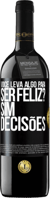 39,95 € Envio grátis | Vinho tinto Edição RED MBE Reserva você leva algo para ser feliz? Sim, decisões Etiqueta Preta. Etiqueta personalizável Reserva 12 Meses Colheita 2014 Tempranillo