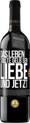 39,95 € Kostenloser Versand | Rotwein RED Ausgabe MBE Reserve Das Leben sollte gelb sein. Liebe und jetzt Schwarzes Etikett. Anpassbares Etikett Reserve 12 Monate Ernte 2015 Tempranillo