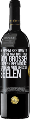 39,95 € Kostenloser Versand | Rotwein RED Ausgabe MBE Reserve Ab einem bestimmten Alter ist man nicht mehr von großen Körpern beeindruckt, sondern von großen Seelen Schwarzes Etikett. Anpassbares Etikett Reserve 12 Monate Ernte 2015 Tempranillo