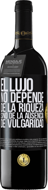 39,95 € Envío gratis | Vino Tinto Edición RED MBE Reserva El lujo no depende de la riqueza, sino de la ausencia de vulgaridad Etiqueta Negra. Etiqueta personalizable Reserva 12 Meses Cosecha 2015 Tempranillo