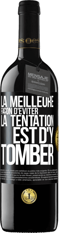 39,95 € Envoi gratuit | Vin rouge Édition RED MBE Réserve La meilleure façon d'éviter la tentation est d'y tomber Étiquette Noire. Étiquette personnalisable Réserve 12 Mois Récolte 2016 Tempranillo