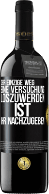 39,95 € Kostenloser Versand | Rotwein RED Ausgabe MBE Reserve Der einzige Weg, eine Versuchung loszuwerden, ist, ihr nachzugeben Schwarzes Etikett. Anpassbares Etikett Reserve 12 Monate Ernte 2014 Tempranillo