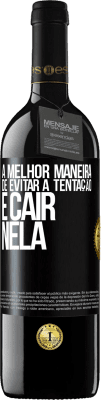 39,95 € Envio grátis | Vinho tinto Edição RED MBE Reserva A melhor maneira de evitar a tentação é cair nela Etiqueta Preta. Etiqueta personalizável Reserva 12 Meses Colheita 2014 Tempranillo