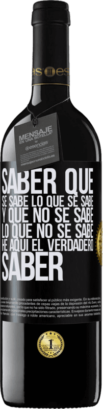 39,95 € Envío gratis | Vino Tinto Edición RED MBE Reserva Saber que se sabe lo que se sabe y que no se sabe lo que no se sabe he aquí el verdadero saber Etiqueta Negra. Etiqueta personalizable Reserva 12 Meses Cosecha 2015 Tempranillo